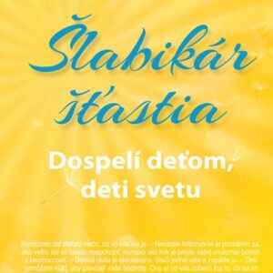 Šlabikár šťastia 3 - Dospelí deťom, deti svetu (Pavel Hirax Baričák)