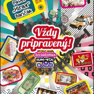 Vždy pripravený! (Pavel Hirax Baričák)
