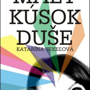 Malý kúsok duše (Katarína Tekeľová)