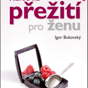 Návod na přežití pro ženu - Igor Bukovský (MUDr. Igor Bukovský) (česky)