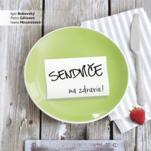 Sendviče na zdravie! (Ivana Mesárošová)