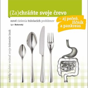 Zachráňte svoje črevo aj pečeň, žlčník a pankreas (MUDr. Igor Bukovský)