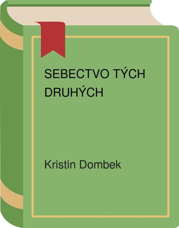 Sebectvo tých druhých (Kristin Dombek)