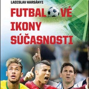 Futbalové ikony súčasnosti (Ladislav Harsánvi)