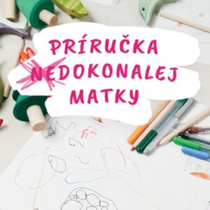 Príručka (ne)dokonalej matky (Iveta Bartalos Tóth)