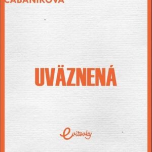 Uväznená (Evelin Cabániková)
