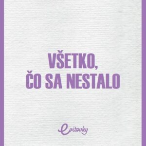 Všetko, čo sa nestalo (Danica Hričová)