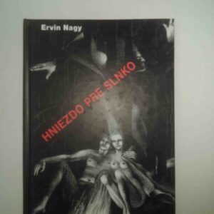 Hniezdo pre Slnko (Ervin Nagy)