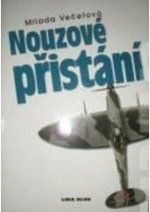 Nouzové přistání (Milada Večeřová) (česky)