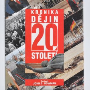 Kronika dějin 20. století (Bowman John S.) (česky)