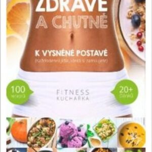 Zdravě a chutně k vysněné postavě (Josef Tóth) (česky)