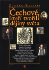Čechové, kteří tvořili dějiny světa (Zdeněk Kalista) (česky)