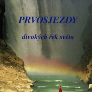 Prvosjezdy divokých řek světa (Cameron O´Connor) (česky)