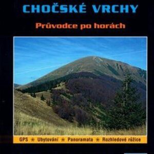 Malá Fatra Chočské vrchy - průvodce po horách (Brandos O.) (česky)