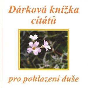 Dárková knížka citátů pro pohlazení duše (Eva Fialová) (česky)