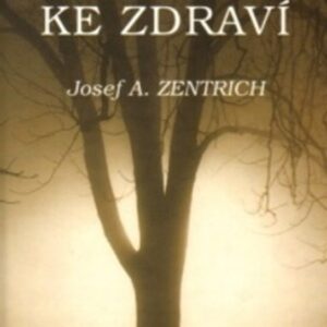 Třetí cesta ke zdraví I. - Ekologie duše (Josef A. Zentrich) (česky)