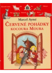 Červené pohádky kocoura moura (Aimé, Marcel) (česky)