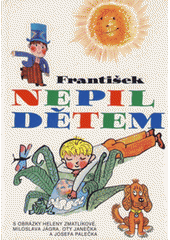 Dětem - František Nepil (Helena Zmatlíková) (česky)