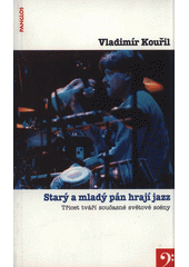 Starý a mladý pán hrají jazz (Vladimír Kouřil) (česky)