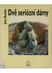 Dvě seriózní dámy (Bowles, Jane) (česky)