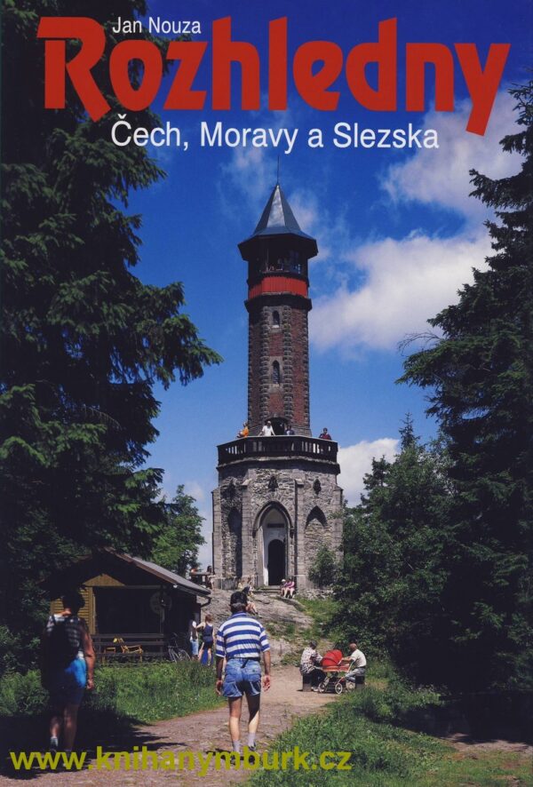 Rozhledny Čech, Moravy a Slezska (Jan Nouza) (česky)