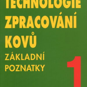Technologie zpracování kovů 1 - základní poznatky (Adolf Frischherz) (česky)