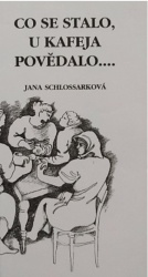 Co se stalo, u kafeja povědalo (Jana Schlossarková) (česky)