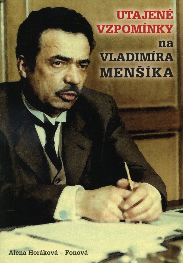 Utajené vzpomínky na Vladimíra Menšíka (Alena Horáková-Fonová) (česky)