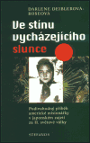 Ve stínu vycházejícího slunce (Deiblerová-Roseová, Darlene) (česky)