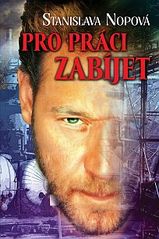 Pro práci zabíjet (Stanislava Nopová) (česky)