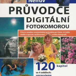 Neffův průvodce digitální fotokomorou (Ondřej Neff) (česky)