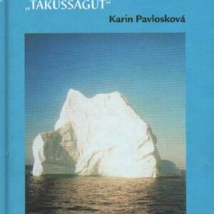 Grónsko - „Takussagut“ (Karin Pavlosková) (česky)