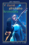 V tlamě afrického krokodýla (Moravčík, Jiří) (česky)