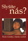 Slyšíte nás? (Gomba, Pavla) (česky)