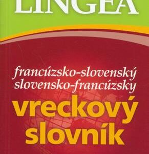 Francúzsko-slovenský slovensko-francúzsky vreckový slovník...nielen na cesty (Kolektív autorov)