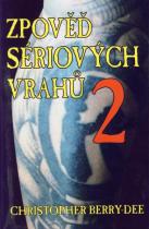 Zpověď sériových vrahů 2 (Berry-Dee Christopher) (česky)