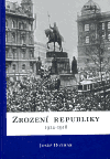 Zrození republiky 1914-1918 (Hotmar, Josef) (česky)