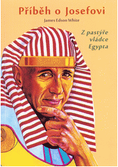 Příběh o Josefovi (James Edson White)