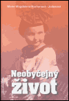 Neobyčejný život (Horňanová-Jodasová, Marie Magdalena) (česky)