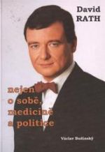 David Rath - nejen o sobě, medicíně a politice (Václav Budinský) (česky)