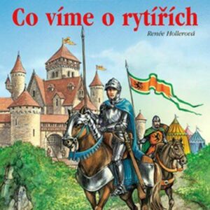 Co víme o rytířích (Renée Hollerová) (česky)