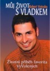 Můj život s Vladkem (Robert Votruba,Klára Němečková) (česky)