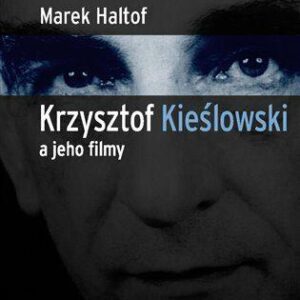 Krzysztof Kieslowski a jeho filmy (Haltof Marek) (česky)