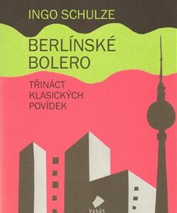 Berlínské Bolero (Ingo Schulze) (česky)