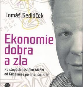 Ekonomie dobra a zla (Tomáš Sedláček) (česky)
