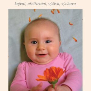 Miminko - ošetřování, výživa, kojení a výchova kojence (Judita Hofhanzlová) (česky)