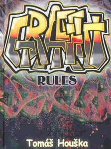 Graffiti rules (Tomáš Houška) (česky)