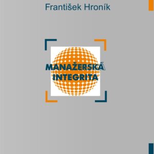 Manažerská integrita (František Hroník) (česky)