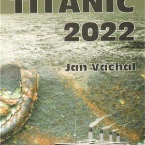 Titanic 2022 (Jan Váchal) (česky)