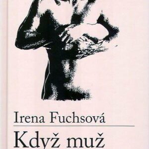 Když muž miluje muže (Irena Fuchsová) (česky)